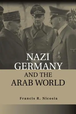 L'Allemagne nazie et le monde arabe - Nazi Germany and the Arab World