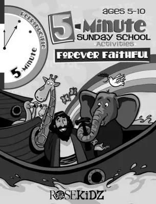 Activités de 5 minutes pour l'école du dimanche -- Fidèle à jamais - 5 Minute Sunday School Activities -- Forever Faithful