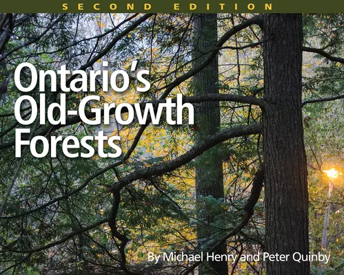 Les forêts anciennes de l'Ontario - Ontario's Old-Growth Forests