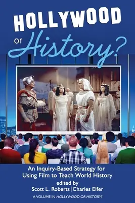 Hollywood ou l'Histoire ? Une stratégie d'enquête pour l'utilisation du cinéma dans l'enseignement de l'histoire mondiale - Hollywood or History?: An Inquiry-Based Strategy for Using Film to Teach World History