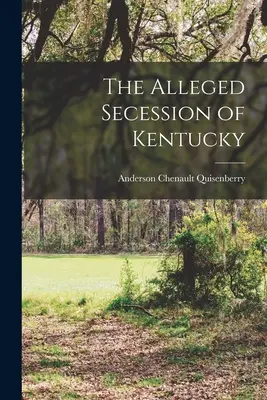 La prétendue sécession du Kentucky - The Alleged Secession of Kentucky