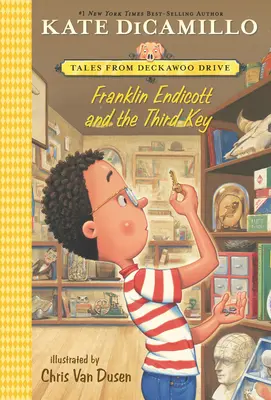 Franklin Endicott et la troisième clé : Les contes de Deckawoo Drive, volume six - Franklin Endicott and the Third Key: Tales from Deckawoo Drive, Volume Six