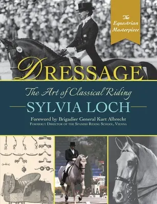 Dressage : L'art de l'équitation classique - Dressage: The Art of Classical Riding