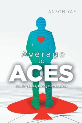 De la moyenne à l'as : Partager des vies, vivre mieux - Average to Aces: Sharing Lives, Living Better Lives