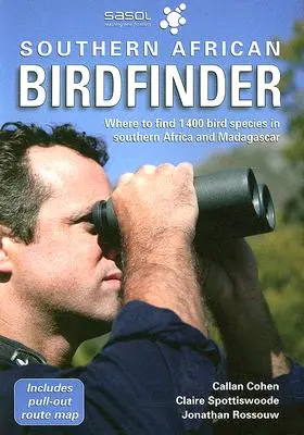 Southern African Birdfinder : Où trouver 1 400 espèces d'oiseaux en Afrique australe et à Madagascar - Southern African Birdfinder: Where to Find 1,400 Bird Species in Southern Africa and Madagascar