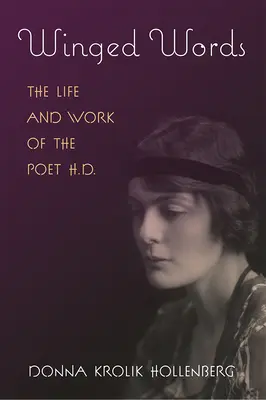 Winged Words : La vie et l'œuvre du poète H.D. - Winged Words: The Life and Work of the Poet H.D.
