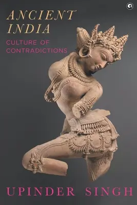 L'Inde ancienne : une culture de contradictions - Ancient India Culture of Contradictions