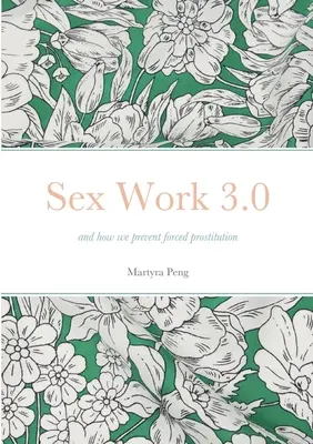 Sex Work 3.0 : et comment prévenir la prostitution forcée - Sex Work 3.0: and how we prevent forced prostitution