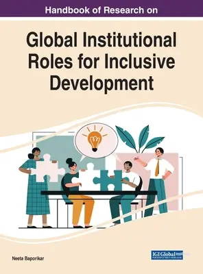 Manuel de recherche sur les rôles institutionnels mondiaux pour un développement inclusif - Handbook of Research on Global Institutional Roles for Inclusive Development