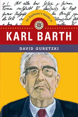 Guide de l'explorateur de Karl Barth - Explorer's Guide to Karl Barth