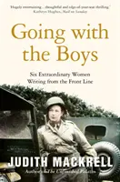 Going with the Boys - Six femmes extraordinaires écrivant depuis la ligne de front - Going with the Boys - Six Extraordinary Women Writing from the Front Line