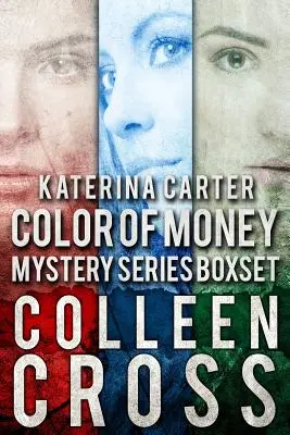 Katerina Carter Color of Money Mystery Boxed Set : Trois livres en un - Katerina Carter Color of Money Mystery Boxed Set: Three books in one