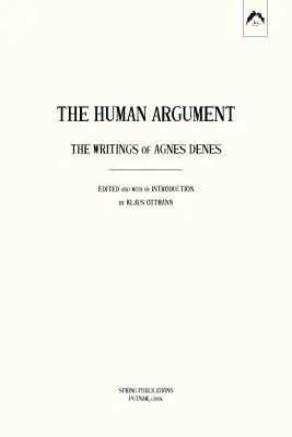 L'argument humain : Les écrits d'Agnes Denes - The Human Argument: The Writings of Agnes Denes