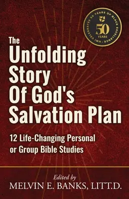 L'histoire du plan de salut de Dieu : 12 études personnelles ou de groupe qui changent la vie - The Unfolding Story of God's Salvation Plan: 12 Life-Changing Personal or Group Studies