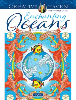 Livre à colorier Creative Haven Enchanting Oceans (en anglais) - Creative Haven Enchanting Oceans Coloring Book