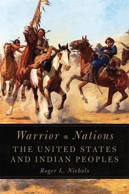Les nations guerrières : Les États-Unis et les peuples indiens - Warrior Nations: The United States and Indian Peoples