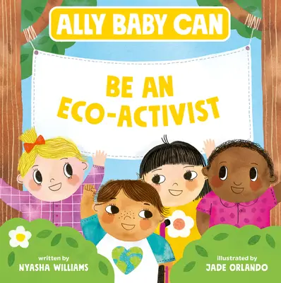 Ally Baby Can : Être un éco-activiste - Ally Baby Can: Be an Eco-Activist