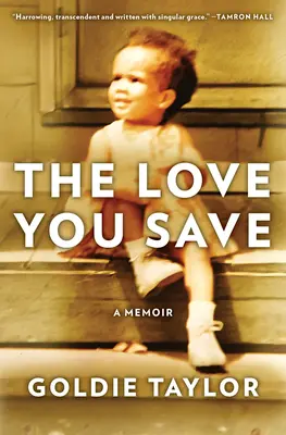 L'amour que vous sauvez : Un mémoire - The Love You Save: A Memoir