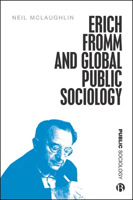 Erich Fromm et la sociologie publique mondiale - Erich Fromm and Global Public Sociology