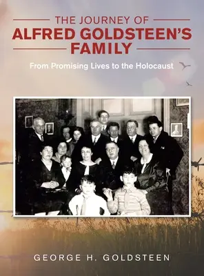 Le voyage de la famille d'Alfred Goldsteen : Des vies prometteuses à l'Holocauste - The Journey of Alfred Goldsteen's Family: From Promising Lives to the Holocaust