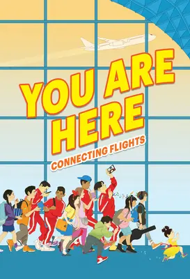 Vous êtes ici : Vols de correspondance - You Are Here: Connecting Flights