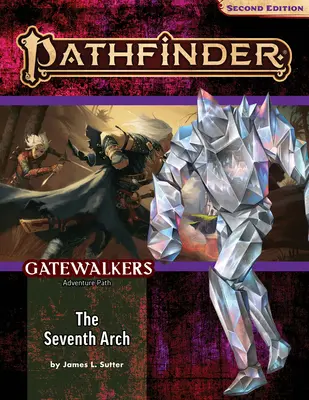 Pathfinder Adventure Path : The Seventh Arch (Gatewalkers 1 of 3) (P2) - Pathfinder Adventure Path: The Seventh Arch (Gatewalkers 1 of 3) (P2)