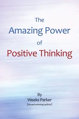 L'incroyable pouvoir de la pensée positive - The Amazing Power of Positive Thinking