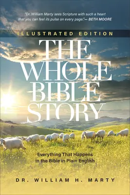 Toute l'histoire de la Bible : Tout ce qui se passe dans la Bible en anglais simple - The Whole Bible Story: Everything That Happens in the Bible in Plain English