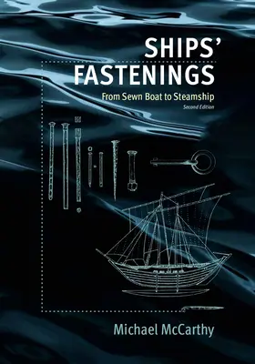 Les attaches de bateau : Du bateau cousu au navire à vapeur - Ships' Fastenings: From Sewn Boat to Steamship