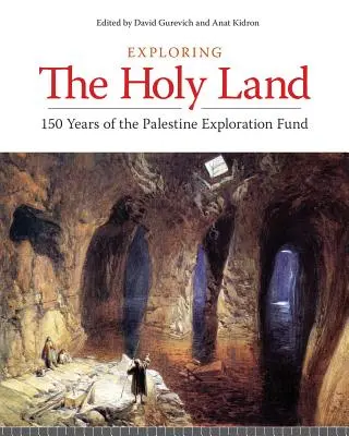 Explorer la Terre sainte : 150 ans de Fonds d'exploration de la Palestine - Exploring the Holy Land: 150 Years of the Palestine Exploration Fund