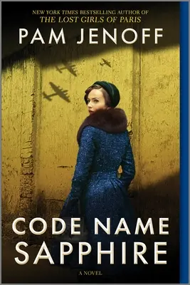 Nom de code Sapphire : Un roman de la Seconde Guerre mondiale - Code Name Sapphire: A World War 2 Novel