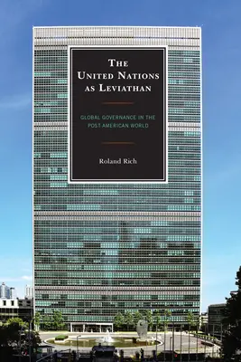 Les Nations unies en tant que Léviathan : La gouvernance mondiale dans le monde post-américain - The United Nations as Leviathan: Global Governance in the Post-American World