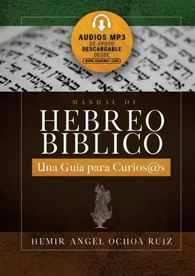 Manuel d'hébreu biblique : Una gua para curios@s - Manual de Hebreo Bblico: Una gua para curios@s