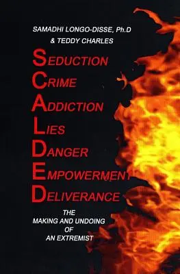 Scalded : Le devenir et le devenir d'un extrémiste - Scalded: The Making and Undoing of an Extremist