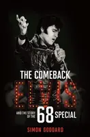 Le retour : Elvis et l'histoire de l'émission spéciale de 68 - The Comeback: Elvis and the Story of the '68 Special