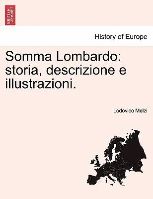 Somma Lombardo : Storia, Descrizione E Illustrazioni. - Somma Lombardo: Storia, Descrizione E Illustrazioni.