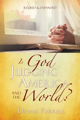 Dieu juge-t-il l'Amérique et le monde ? - Is God Judging America and The World?