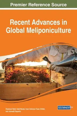 Progrès récents de la méliponiculture mondiale - Recent Advances in Global Meliponiculture