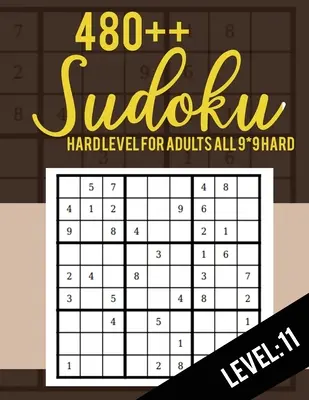 Sudoku : Sudoku : Niveau Difficile pour Adultes Tous 9*9 Niveau Difficile 480++ Sudoku : 11 - Sudoku Puzzle Books - Sudoku Puzzle Books Hard - Large Pri - Sudoku: Hard Level for Adults All 9*9 Hard 480++ Sudoku level: 11 - Sudoku Puzzle Books - Sudoku Puzzle Books Hard - Large Pri