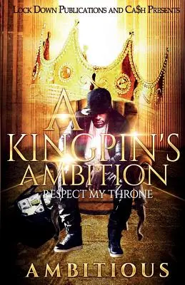 L'ambition d'un caïd : Respecter mon trône - A Kingpin's Ambition: Respect My Throne