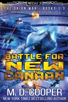 Bataille pour New Canaan : La Guerre d'Orion Livres 1-3 - Battle for New Canaan: The Orion War Books 1-3