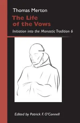 La vie des vœux : Initiation à la tradition monastique - Life of the Vows: Initiation Into the Monastic Tradition