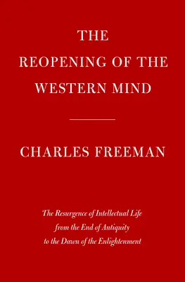 La réouverture de l'esprit occidental : La résurgence de la vie intellectuelle de la fin de l'Antiquité à l'aube des Lumières - The Reopening of the Western Mind: The Resurgence of Intellectual Life from the End of Antiquity to the Dawn of the Enlightenment