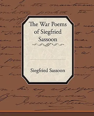 Les poèmes de guerre de Siegfried Sassoon - The War Poems of Siegfried Sassoon