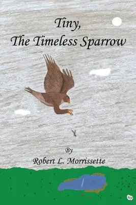 Tiny, le moineau intemporel - Tiny, the Timeless Sparrow