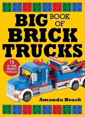 Le grand livre des camions de briques - Big Book of Brick Trucks