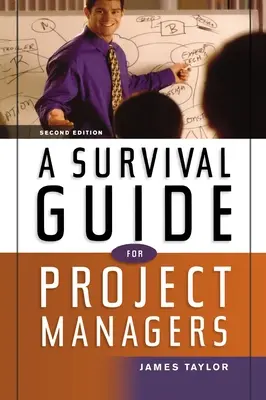 Guide de survie pour les chefs de projet - A Survival Guide for Project Managers