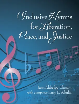 Hymnes inclusifs pour la libération, la paix et la justice - Inclusive Hymns For Liberation, Peace and Justice