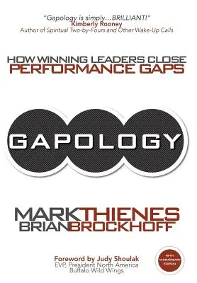 Gapology : Comment les leaders gagnants comblent les écarts de performance, 5ème édition anniversaire - Gapology: How Winning Leaders Close Performance Gaps, 5th Anniversary Edition