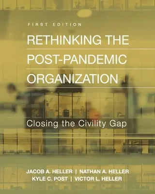 Repenser l'organisation post-pandémique : Combler le fossé de la civilité - Rethinking the Post-Pandemic Organization: Closing the Civility Gap